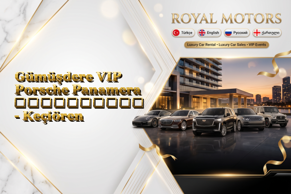 Gümüşdere VIP Porsche Panamera გაქირავება - Keçiören