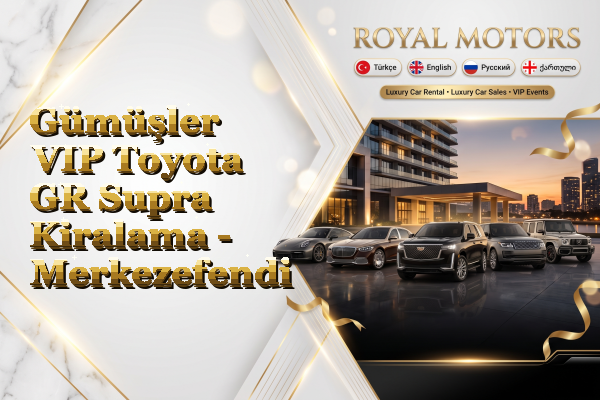 Gümüşler VIP Toyota GR Supra Kiralama - Merkezefendi