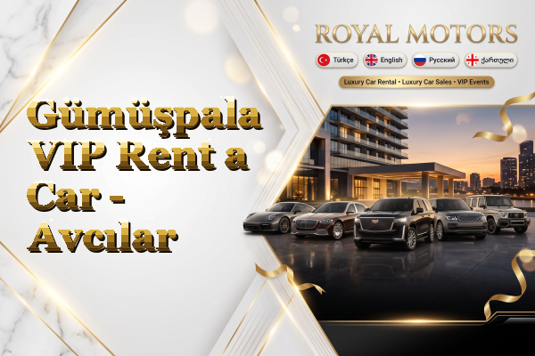 Gümüşpala VIP Rent a Car - Avcılar
