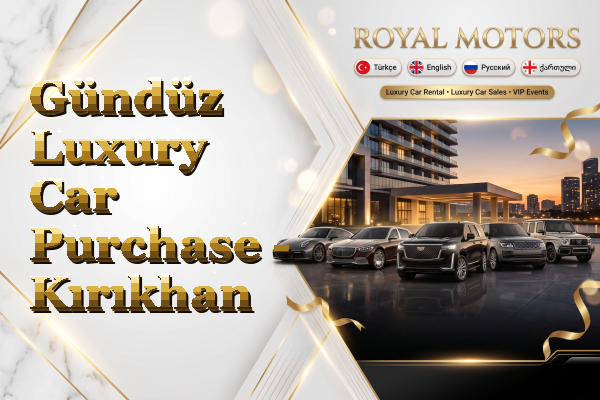 Gündüz Luxury Car Purchase - Kırıkhan