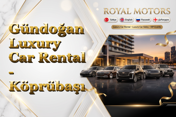 Gündoğan Luxury Car Rental - Köprübaşı