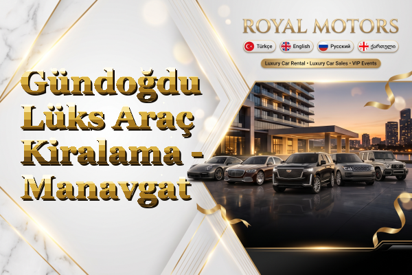 Gündoğdu Lüks Araç Kiralama - Manavgat