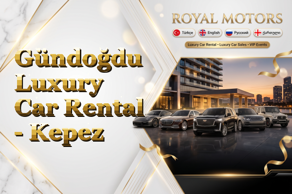 Gündoğdu Luxury Car Rental - Kepez