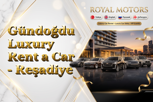 Gündoğdu Luxury Rent a Car - Reşadiye