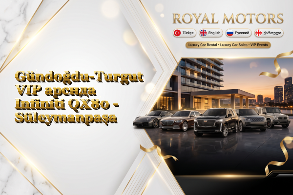 Gündoğdu-Turgut VIP аренда Infiniti QX80 - Süleymanpaşa