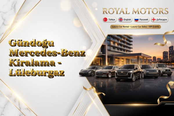 Gündoğu Mercedes-Benz Kiralama - Lüleburgaz