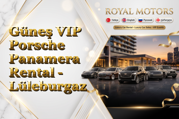 Güneş VIP Porsche Panamera Rental - Lüleburgaz