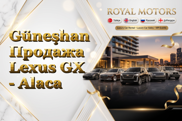 Güneşhan Продажа Lexus GX - Alaca