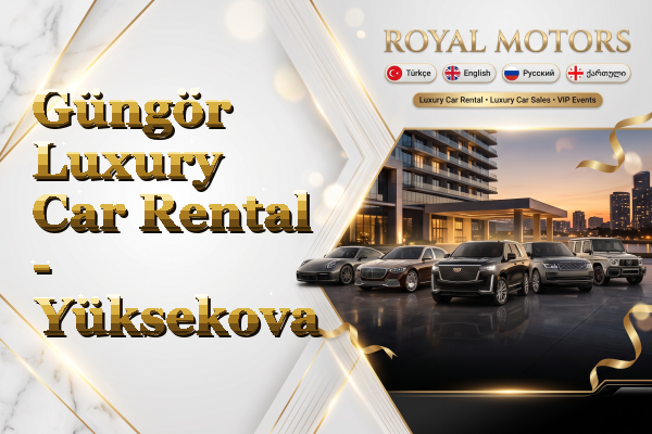 Güngör Luxury Car Rental - Yüksekova