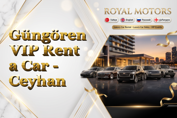 Güngören VIP Rent a Car - Ceyhan