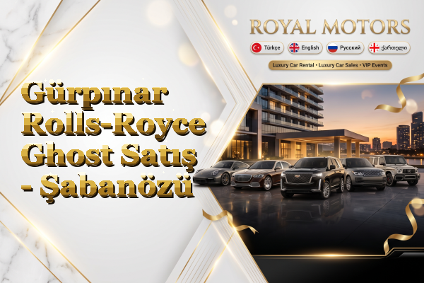 Gürpınar Rolls-Royce Ghost Satış - Şabanözü
