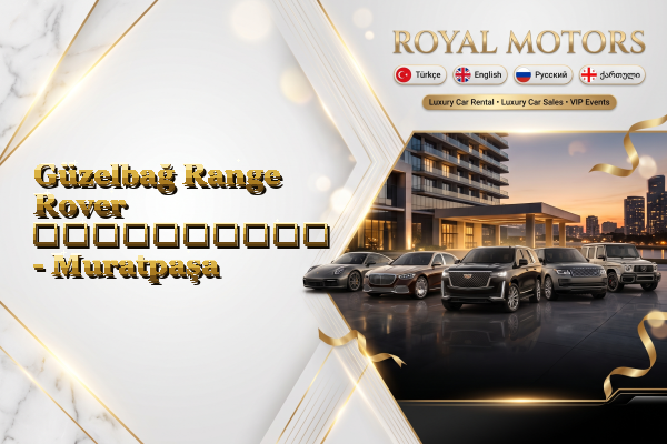 Güzelbağ Range Rover გაქირავება - Muratpaşa