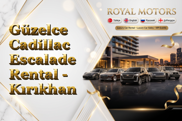Güzelce Cadillac Escalade Rental - Kırıkhan