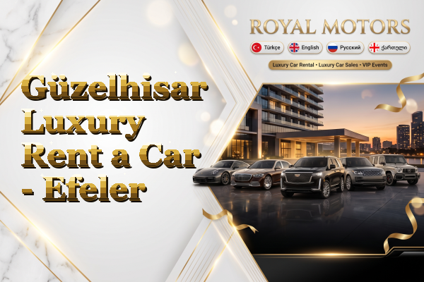 Güzelhisar Luxury Rent a Car - Efeler