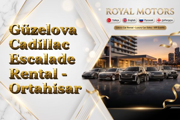 Güzelova Cadillac Escalade Rental - Ortahisar