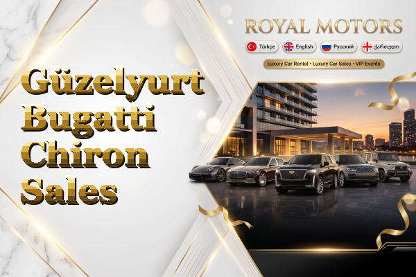 Güzelyurt Bugatti Chiron Sales