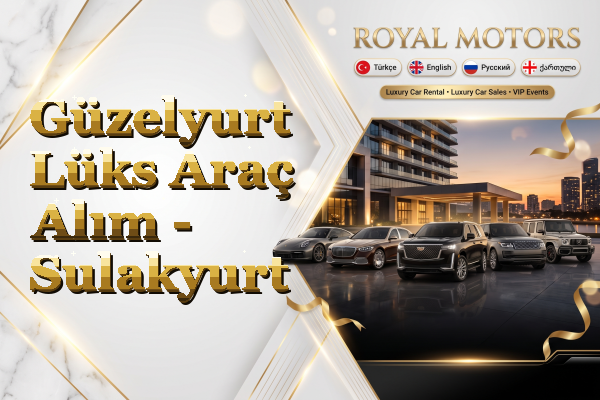 Güzelyurt Lüks Araç Alım - Sulakyurt