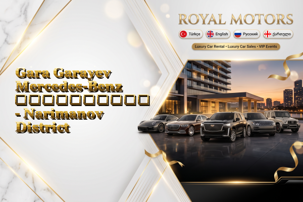 Gara Garayev Mercedes-Benz გაქირავება - Narimanov District