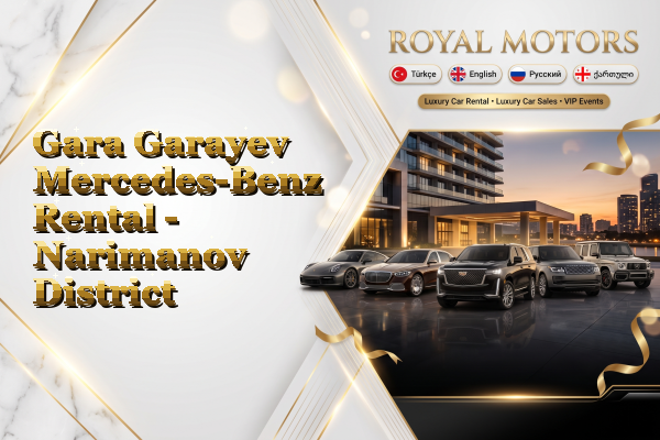 Gara Garayev Mercedes-Benz Rental - Narimanov District