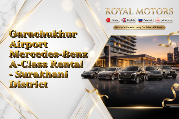 Garachukhur Airport Mercedes-Benz A-Class Rental - Surakhani District