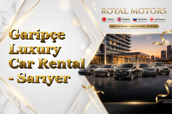 Garipçe Luxury Car Rental - Sarıyer