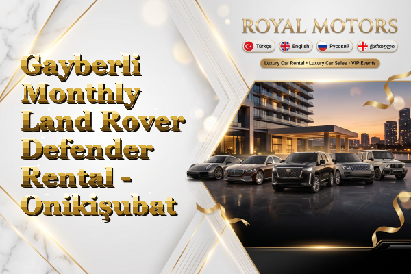 Gayberli Monthly Land Rover Defender Rental - Onikişubat