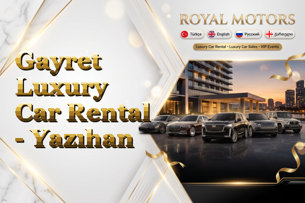 Gayret Luxury Car Rental - Yazıhan