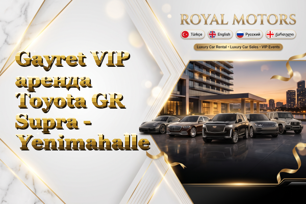 Gayret VIP аренда Toyota GR Supra - Yenimahalle