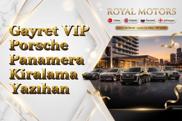 Gayret VIP Porsche Panamera Kiralama - Yazıhan