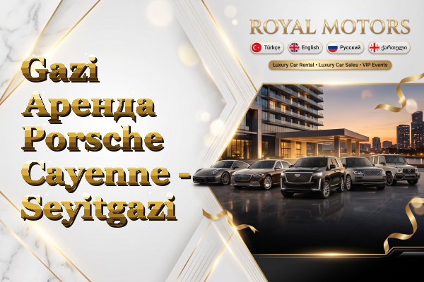 Gazi Аренда Porsche Cayenne - Seyitgazi