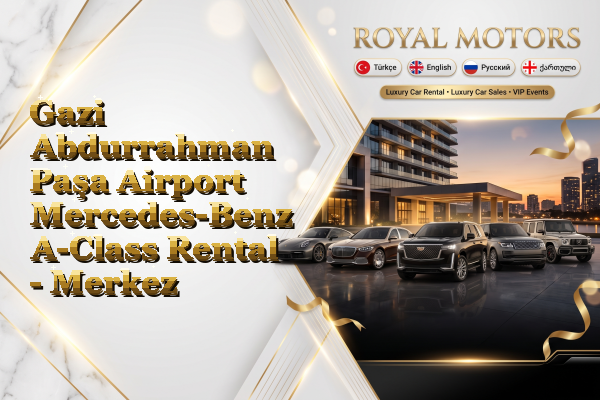 Gazi Abdurrahman Paşa Airport Mercedes-Benz A-Class Rental - Merkez