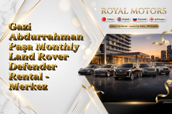Gazi Abdurrahman Paşa Monthly Land Rover Defender Rental - Merkez