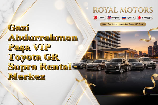 Gazi Abdurrahman Paşa VIP Toyota GR Supra Rental - Merkez