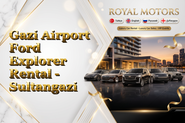 Gazi Airport Ford Explorer Rental - Sultangazi