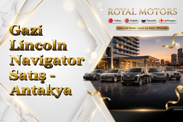 Gazi Lincoln Navigator Satış - Antakya