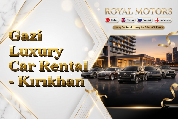 Gazi Luxury Car Rental - Kırıkhan