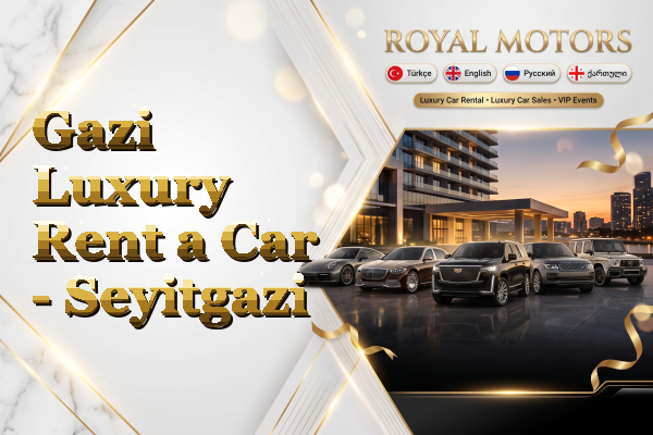 Gazi Luxury Rent a Car - Seyitgazi