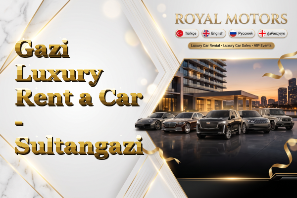 Gazi Luxury Rent a Car - Sultangazi