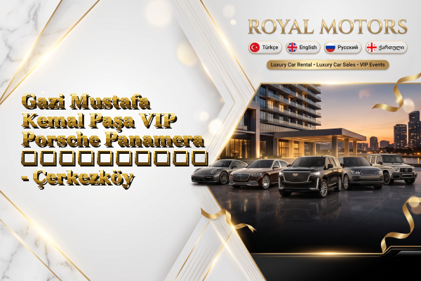 Gazi Mustafa Kemal Paşa VIP Porsche Panamera გაქირავება - Çerkezköy