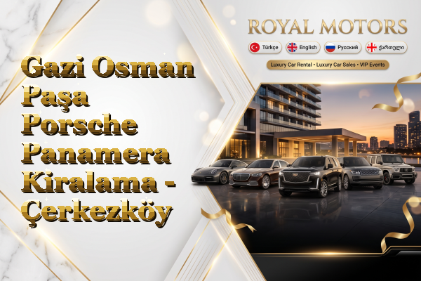 Gazi Osman Paşa Porsche Panamera Kiralama - Çerkezköy