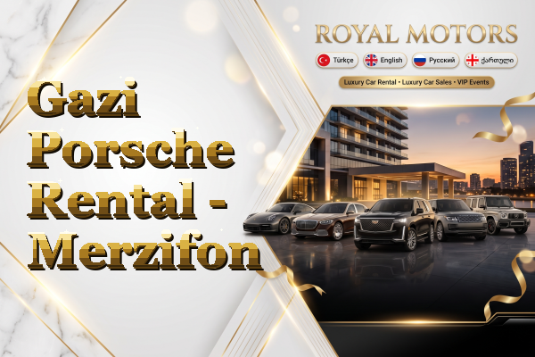 Gazi Porsche Rental - Merzifon