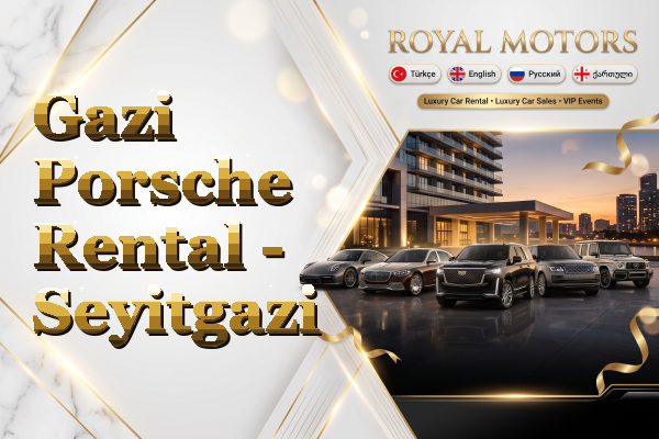 Gazi Porsche Rental - Seyitgazi