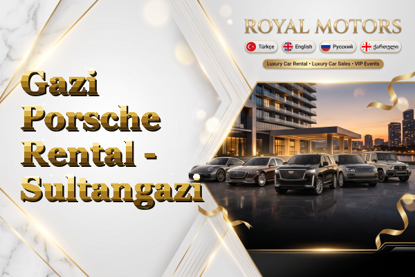 Gazi Porsche Rental - Sultangazi