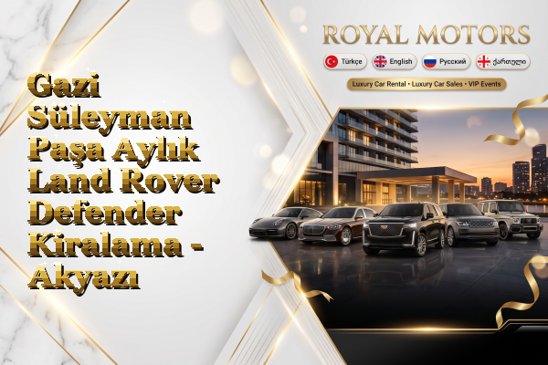Gazi Süleyman Paşa Aylık Land Rover Defender Kiralama - Akyazı