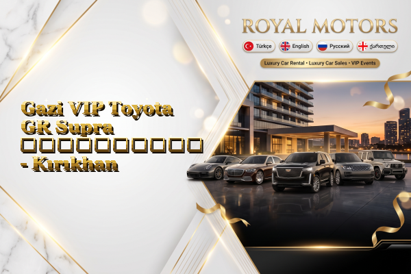 Gazi VIP Toyota GR Supra გაქირავება - Kırıkhan