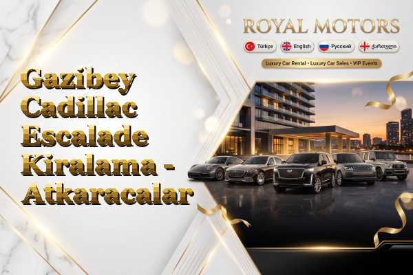 Gazibey Cadillac Escalade Kiralama - Atkaracalar