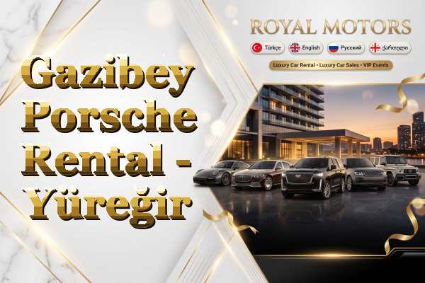 Gazibey Porsche Rental - Yüreğir