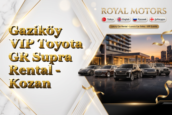 Gaziköy VIP Toyota GR Supra Rental - Kozan