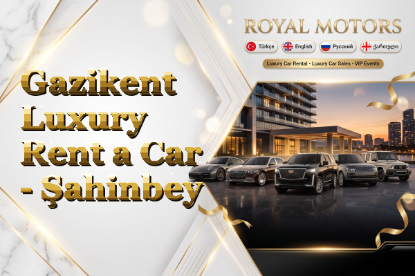 Gazikent Luxury Rent a Car - Şahinbey