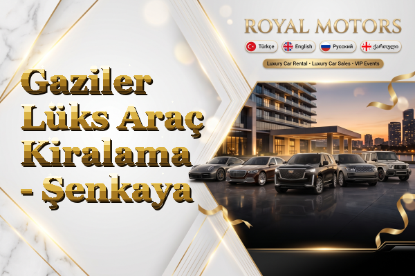 Gaziler Lüks Araç Kiralama - Şenkaya